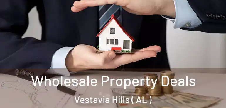  Wholesale Property Deals Vestavia Hills ( AL )
