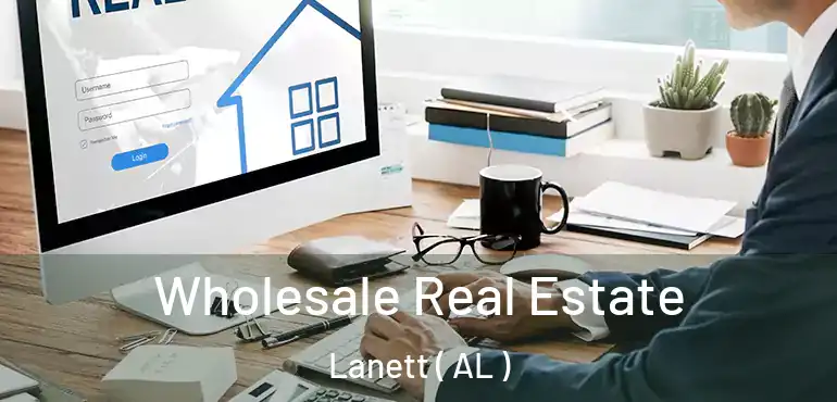  Wholesale Real Estate Lanett ( AL )