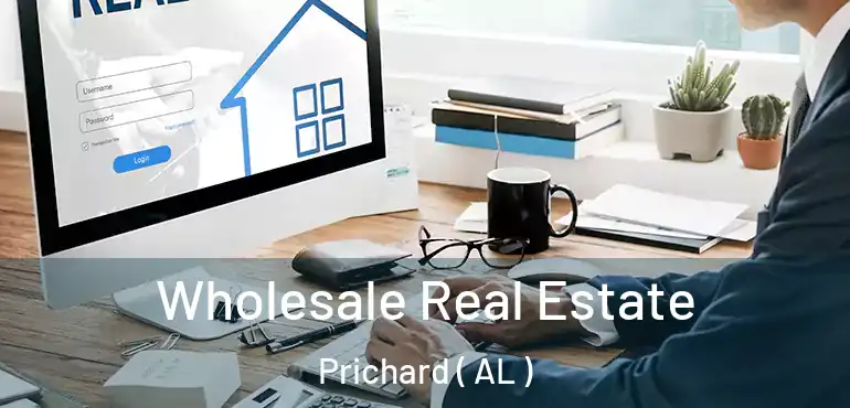  Wholesale Real Estate Prichard ( AL )