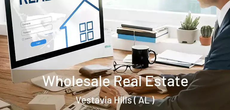  Wholesale Real Estate Vestavia Hills ( AL )