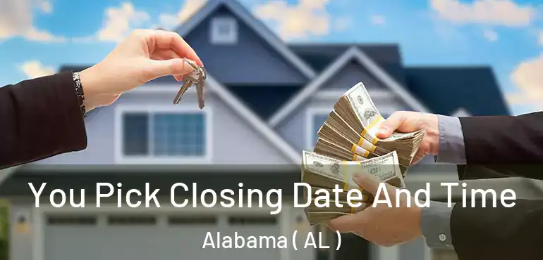  You Pick Closing Date And Time Alabama ( AL )