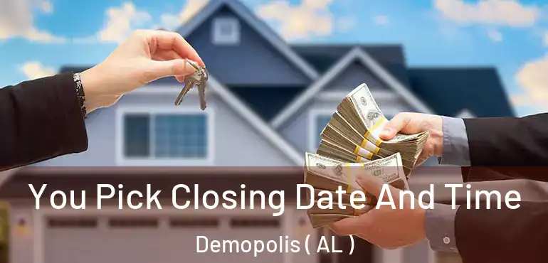  You Pick Closing Date And Time Demopolis ( AL )