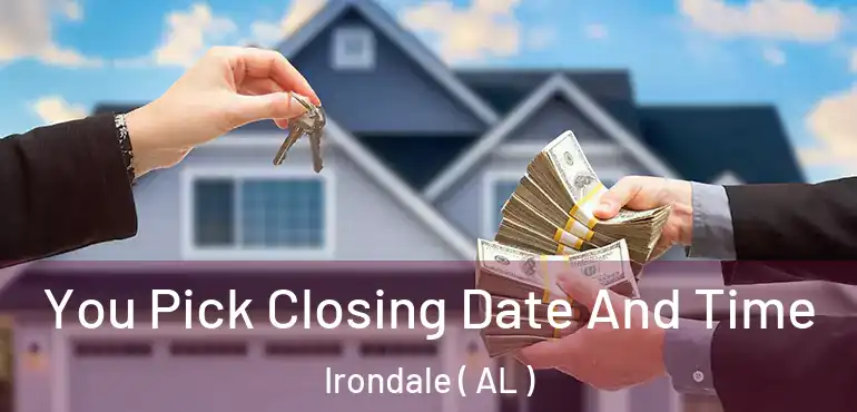  You Pick Closing Date And Time Irondale ( AL )