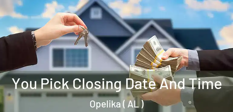  You Pick Closing Date And Time Opelika ( AL )