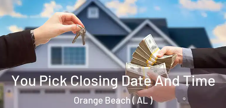  You Pick Closing Date And Time Orange Beach ( AL )