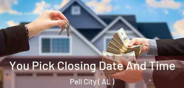  You Pick Closing Date And Time Pell City ( AL )