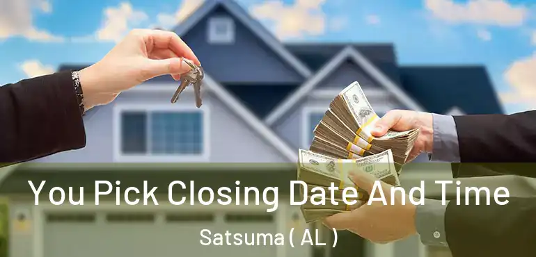  You Pick Closing Date And Time Satsuma ( AL )