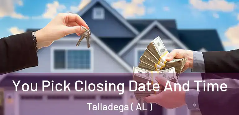  You Pick Closing Date And Time Talladega ( AL )